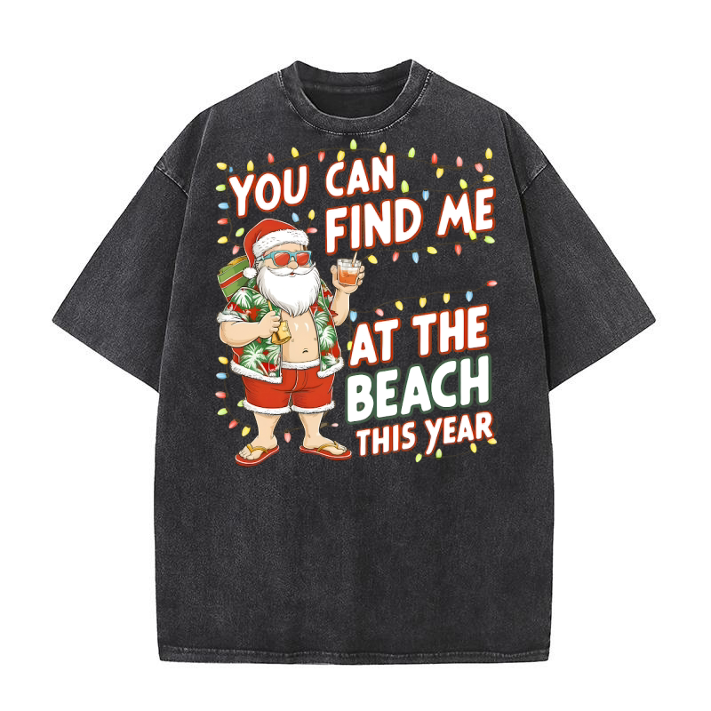 You can find me at the beach this year Washed T-Shirt