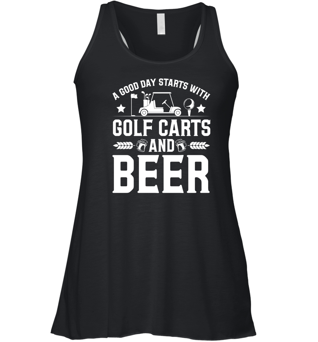 A Good Day Starts With Golf Carts And Beer (1) Women's Flowy Tank Top