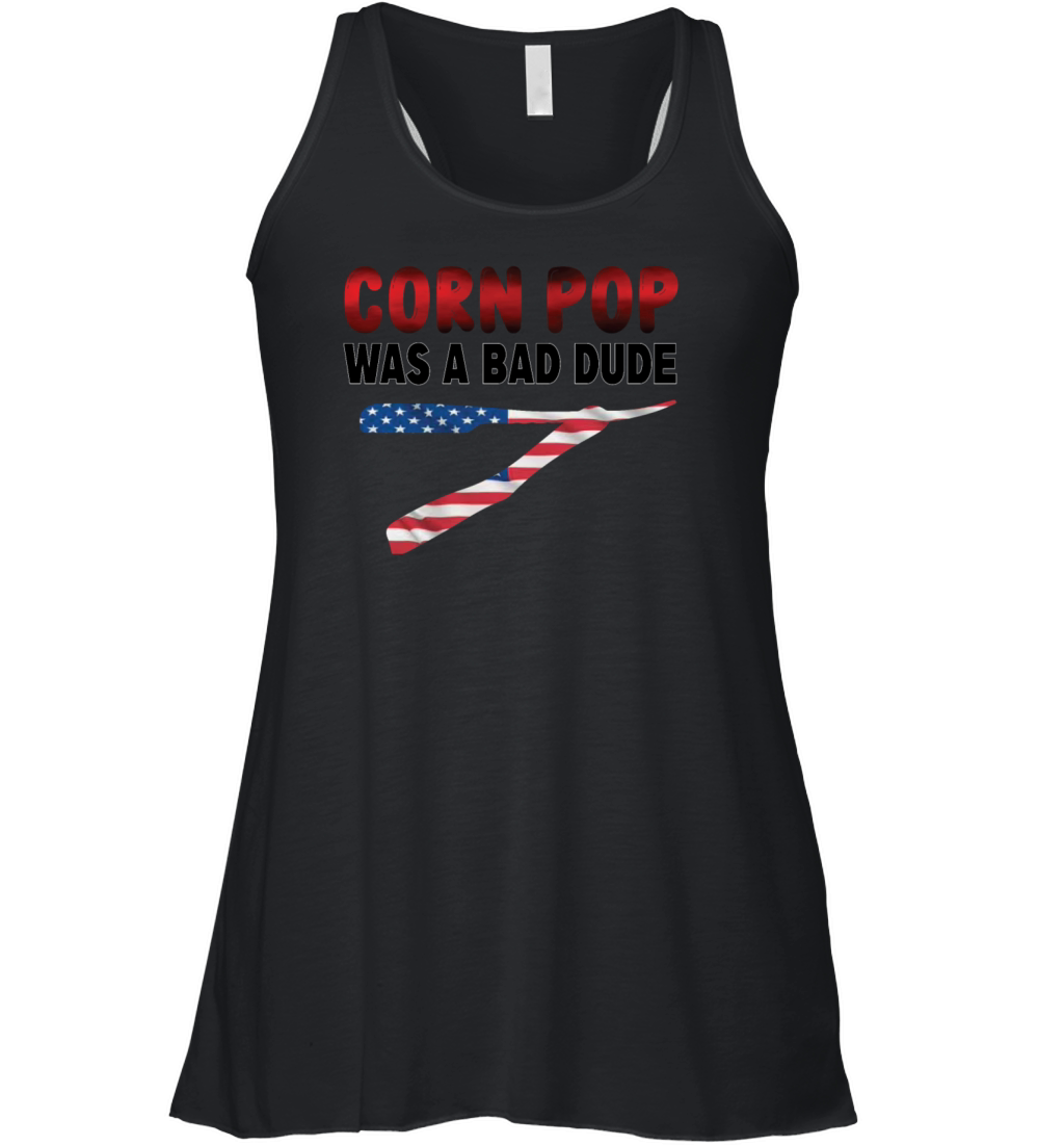 Corn Pop Was A Bad Dude Women's Flowy Tank Top