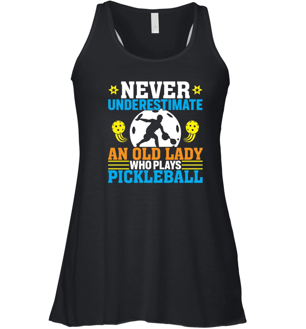 Never underestimate an old lady Who Plays Pickleball Women's Flowy Tank Top