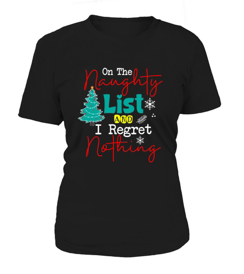 On The Naughty List And I Regret Nothing Women's T-Shirt