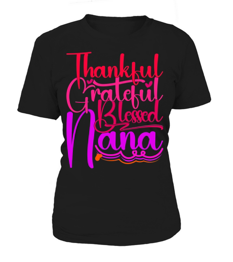 Thankful Grateful Blessed Nana Women's T-Shirt