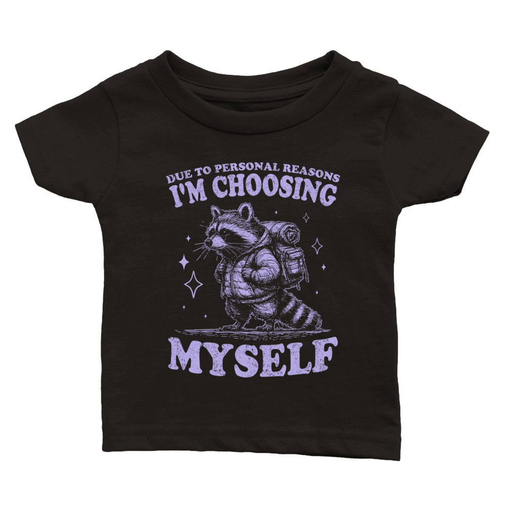 Im Choosing Myself Raccoon D Violet Classic Baby Crewneck T-shirt