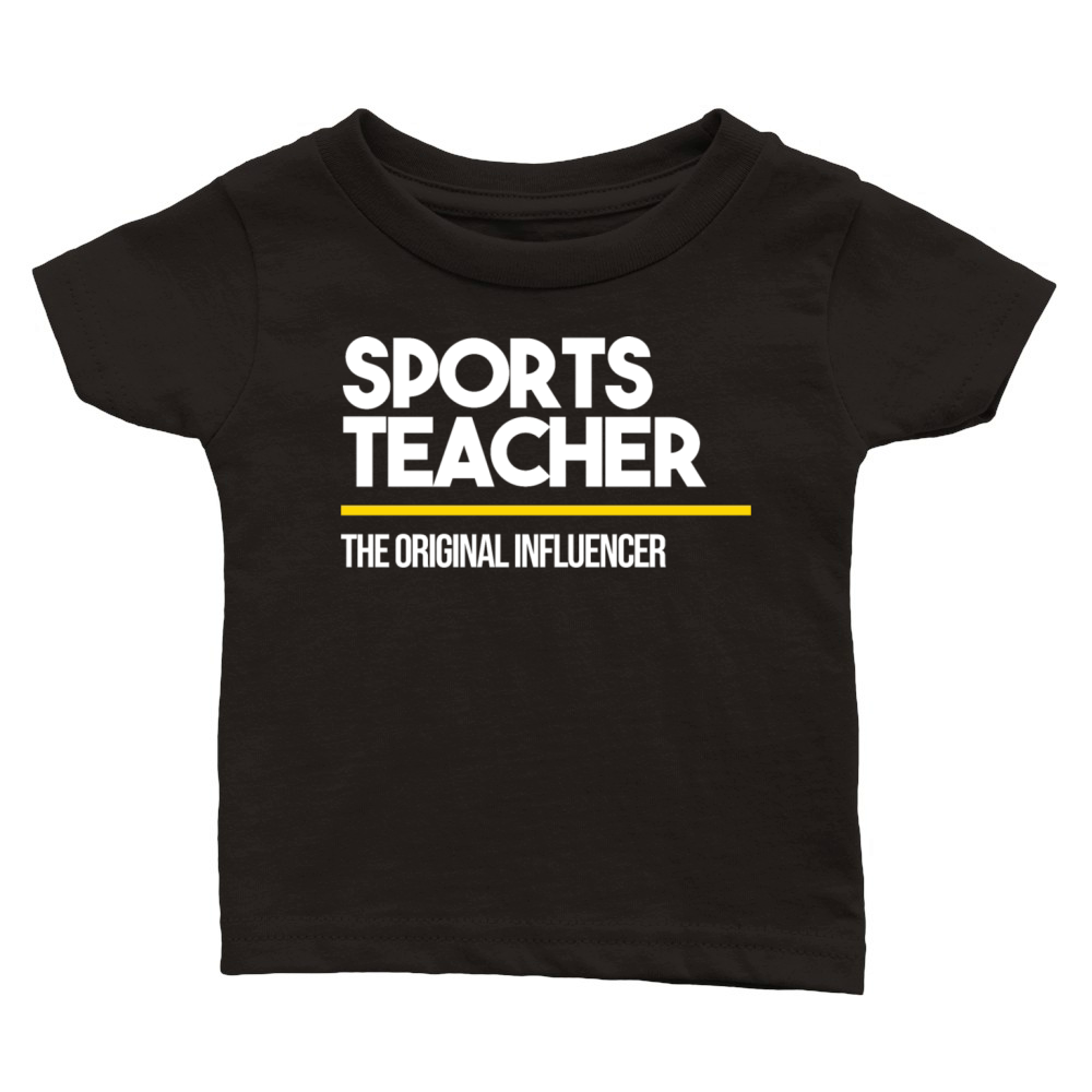Sports Teacher Original Influencer Middle High Classic Baby Crewneck T-shirt
