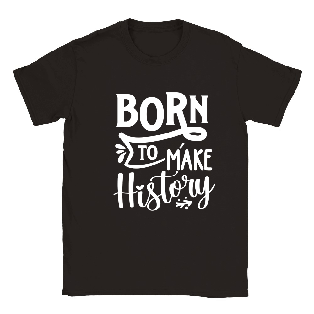 Born to make history Classic Kids Crewneck T-shirt