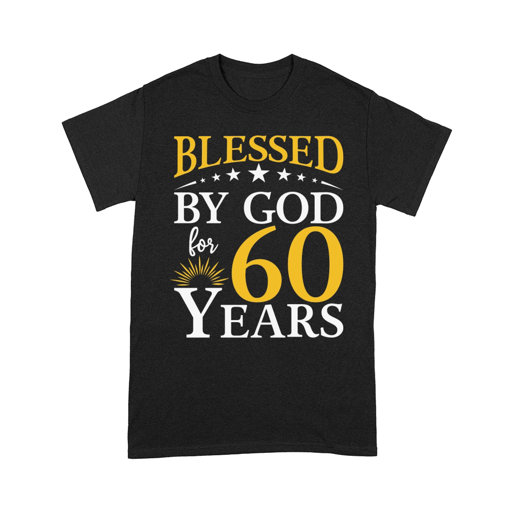 Blessed by god for 60 years   60th birthday Comfort T-shirt