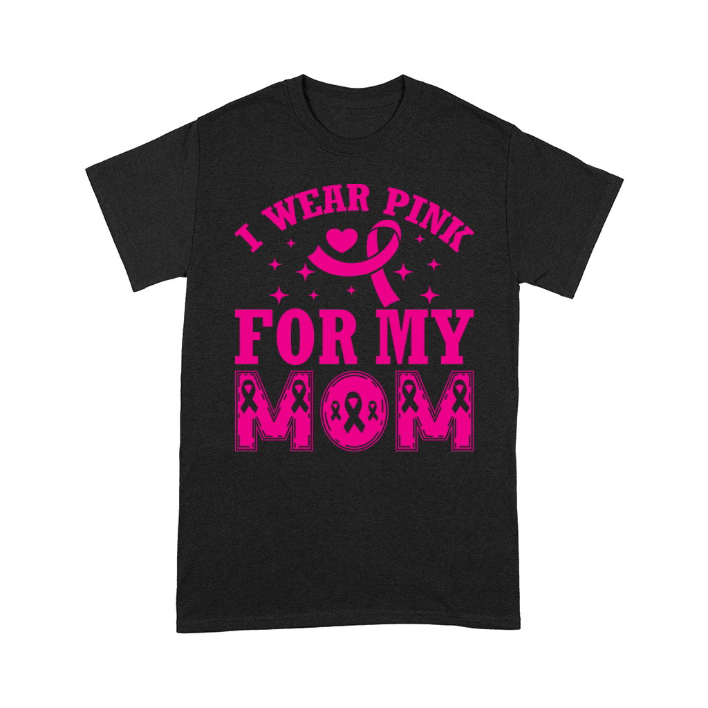 I wear pink for my mom Comfort T-shirt