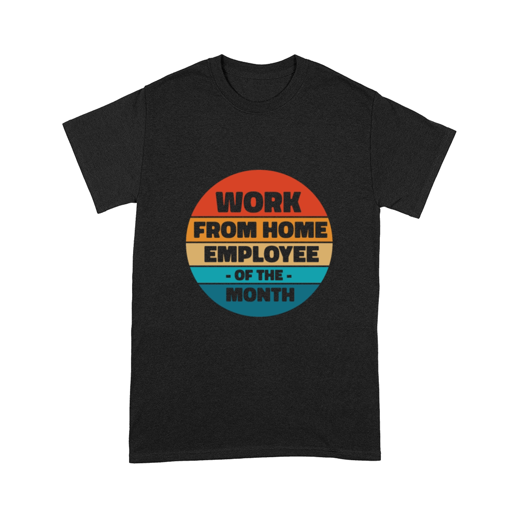 Work From Home Employee Of The Month Comfort T-shirt