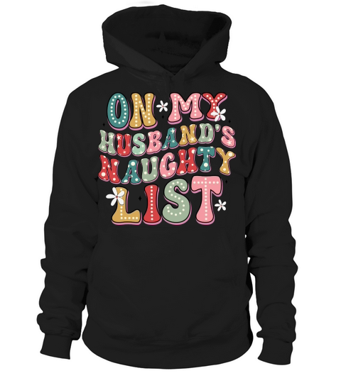 Christmas On my husband naughty list Hoodie Unisex