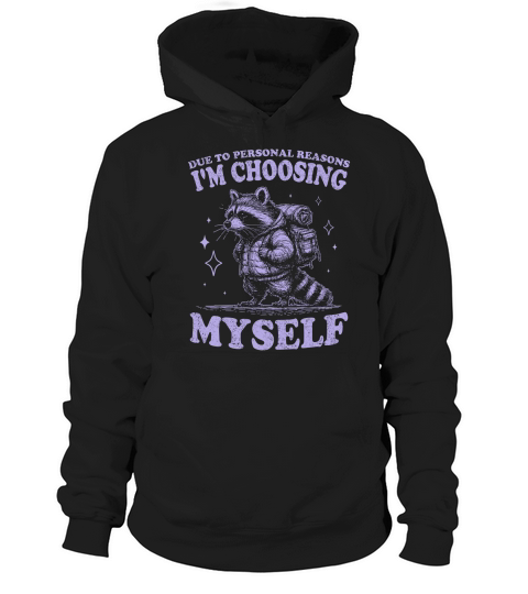 Im Choosing Myself Raccoon D Violet Hoodie Unisex