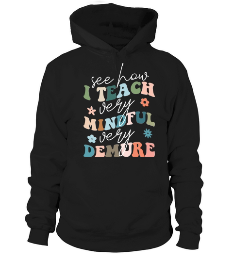 See How I Teach Very Mindful Very Demure 2 Hoodie Unisex