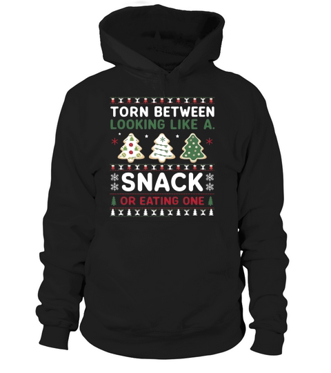 Torn Between Looking Like A Snack Or Eating one Christmas Hoodie Unisex
