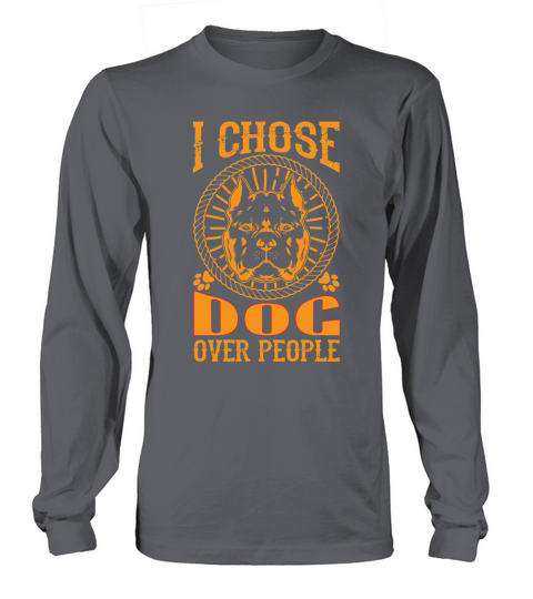 I choose Dog over People Long sleeved Unisex