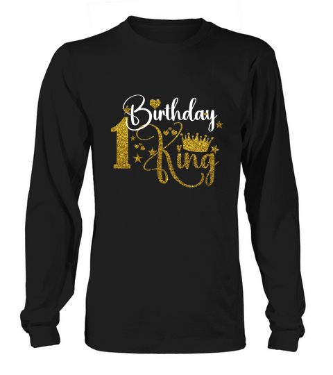 My 1st Birthday King Long sleeved Unisex