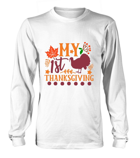 My 1st Thanksgiving 4 Long sleeved Unisex