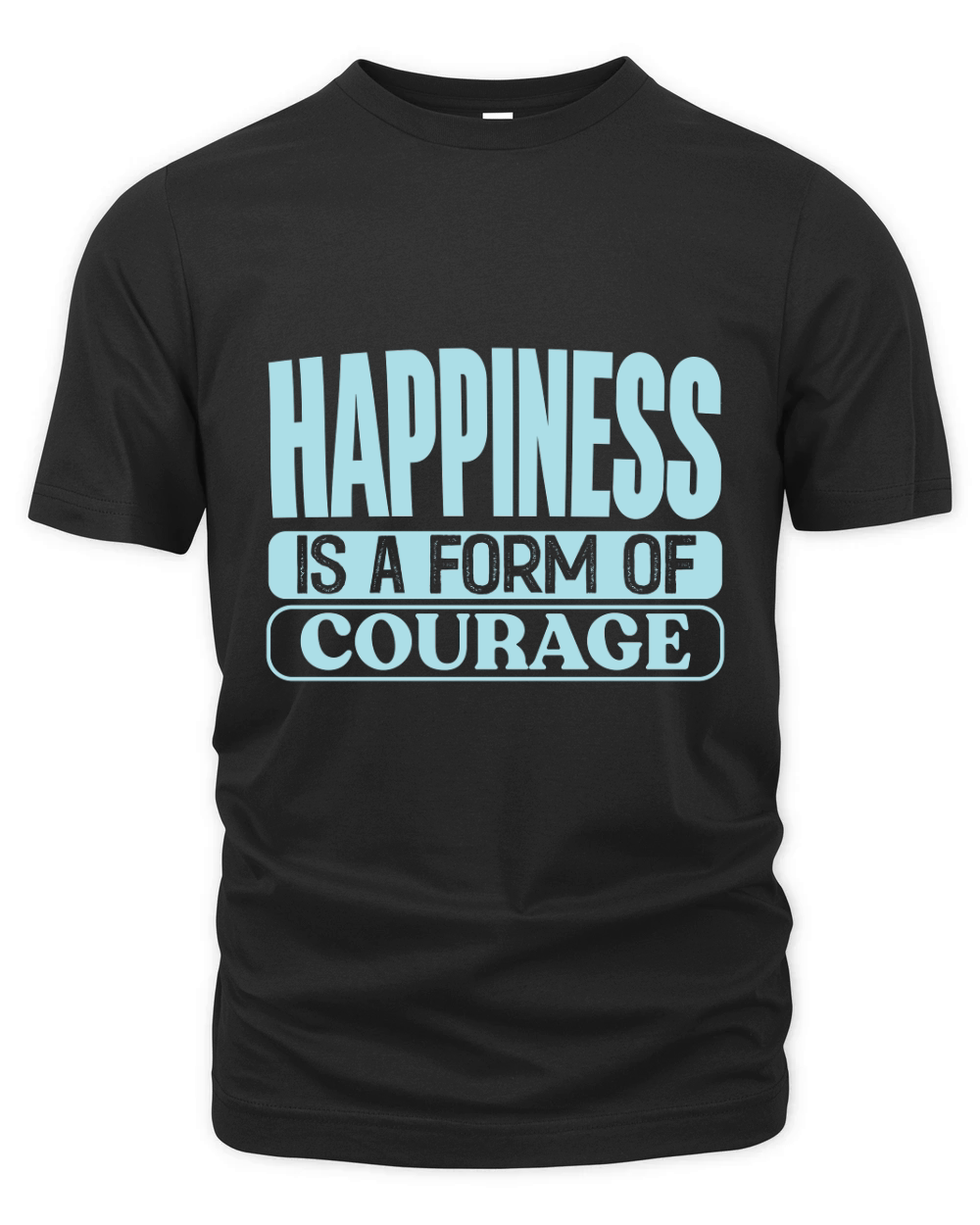 Happiness is a form of courage Organic Unisex T-shirt
