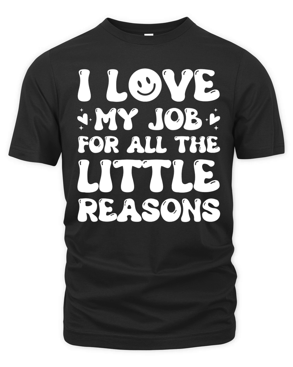 I Love My Job for All the Little Reasons Teacher (3) Organic Unisex T-shirt