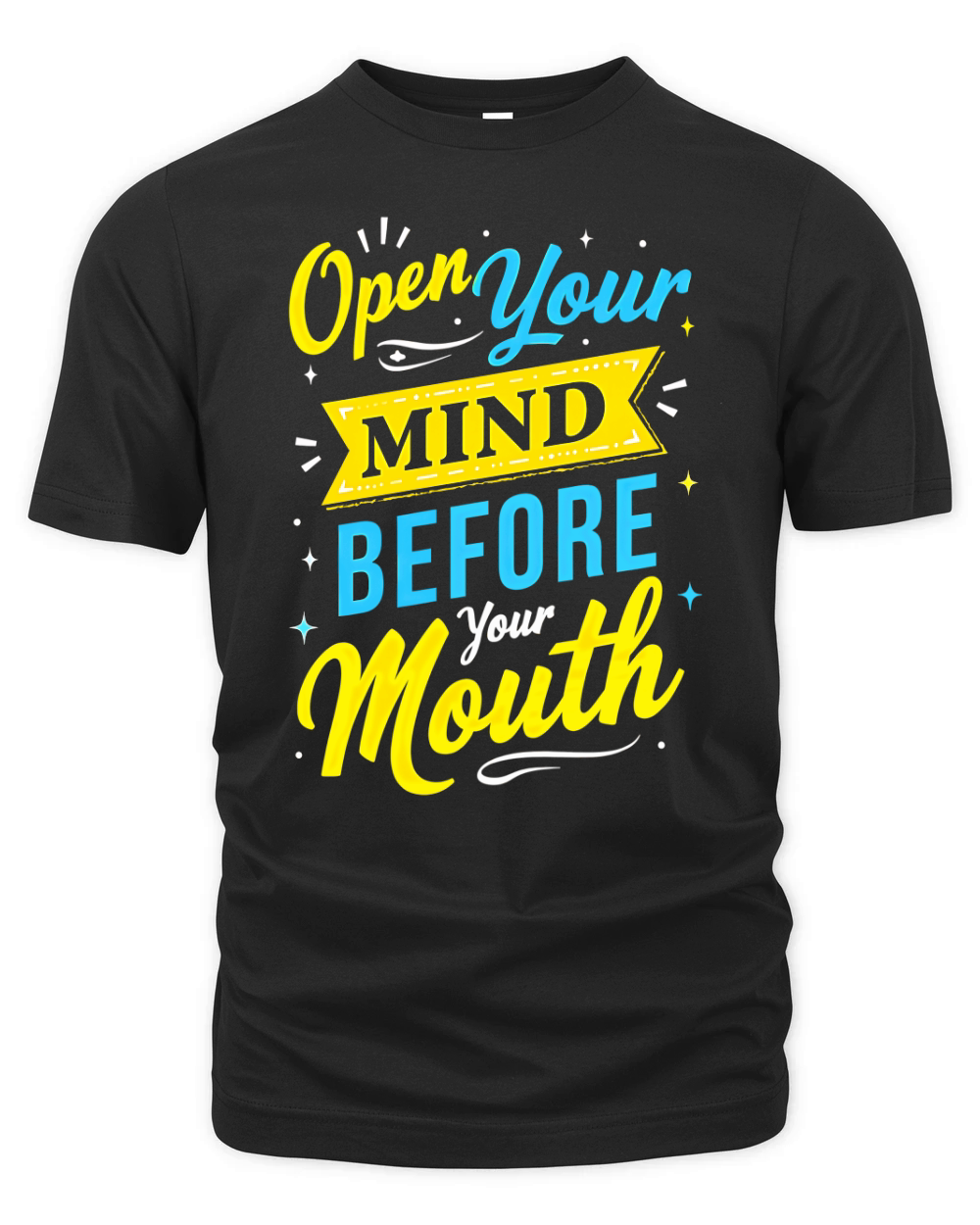 Open your Mind Before Your Mouth Organic Unisex T-shirt