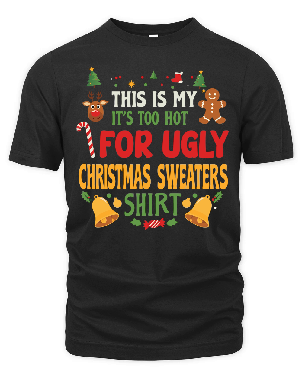 THIS IS MY Its too hot for ugly christmas sweaters shirt Organic Unisex T-shirt