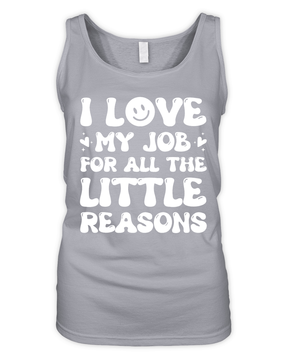 I Love My Job for All the Little Reasons Teacher (3) Organic Women's Tank Top