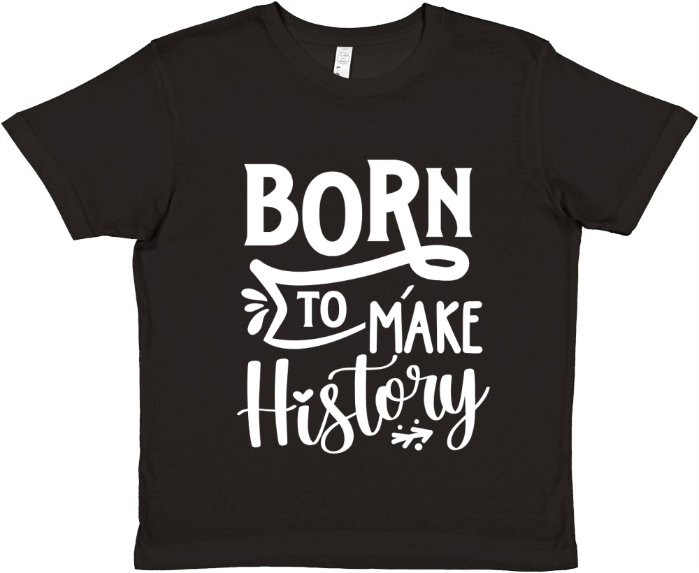Born to make history Premium Kids Crewneck T-shirt
