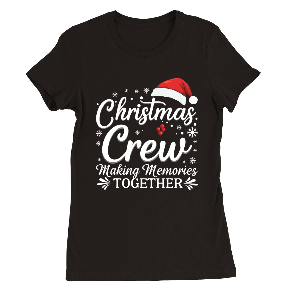 Christmas Crew making memories together Premium Womens Crewneck T-shirt