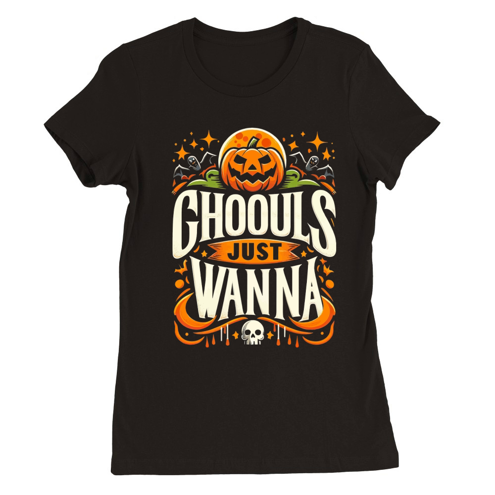 Ghouls Just Wanna Premium Womens Crewneck T-shirt