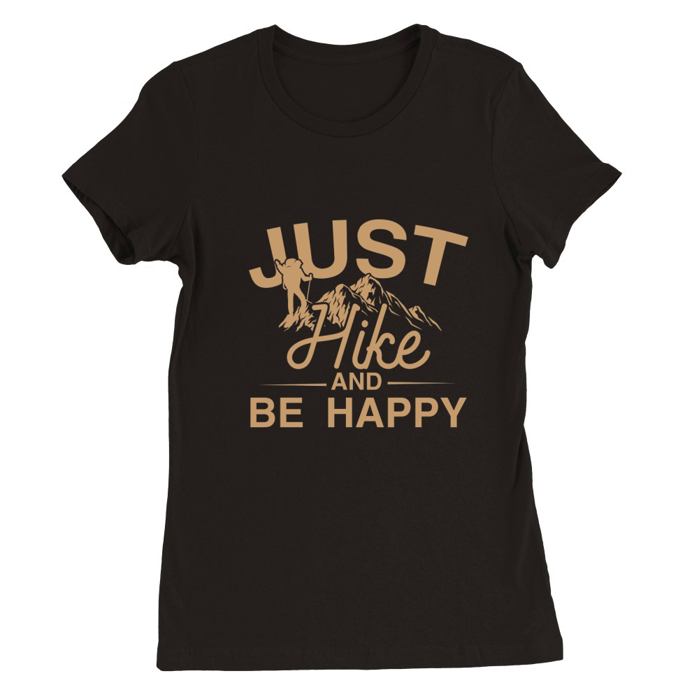 Just Hike And Be Happy Premium Womens Crewneck T-shirt