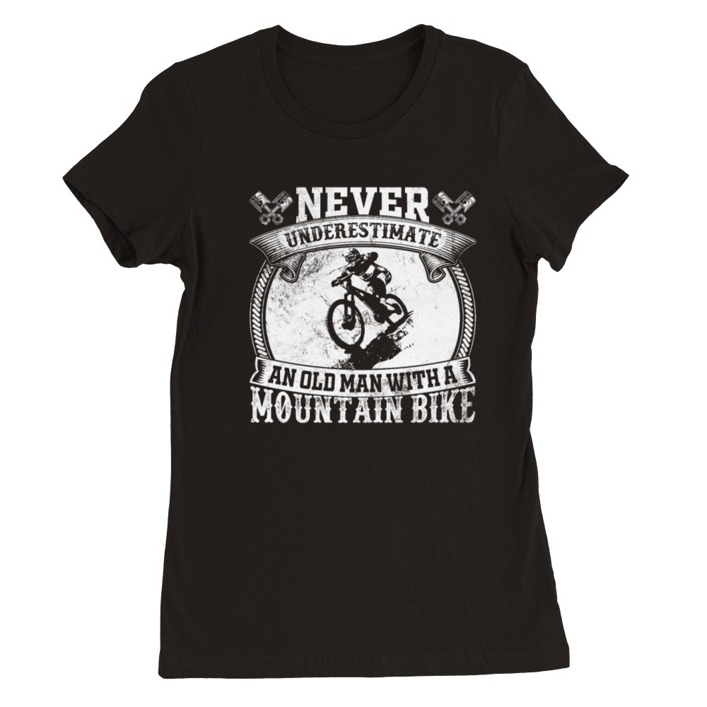Never Underestimate An Old Man With A Mountain Bik Premium Womens Crewneck T-shirt