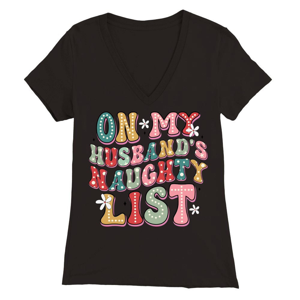 Christmas On my husband naughty list Premium Womens V-Neck T-shirt
