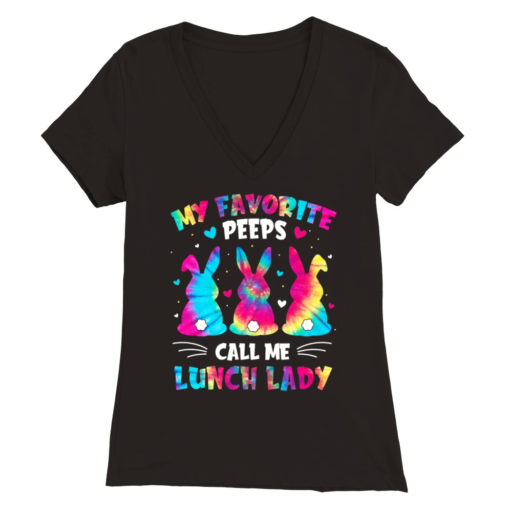 Easter Bunnies My Favorite Peeps Call Me Lunch Lad Premium Womens V-Neck T-shirt