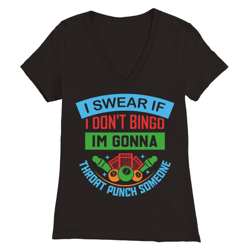 I Swear If I Dont Bingo 08 Premium Womens V-Neck T-shirt