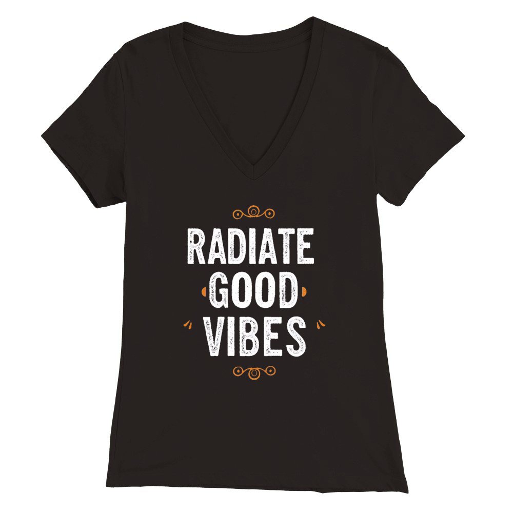 Radiate good vibes Premium Womens V-Neck T-shirt