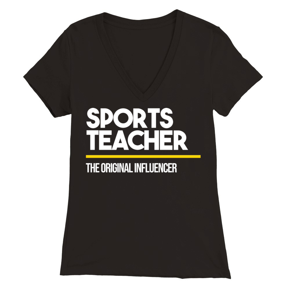 Sports Teacher Original Influencer Middle High Premium Womens V-Neck T-shirt