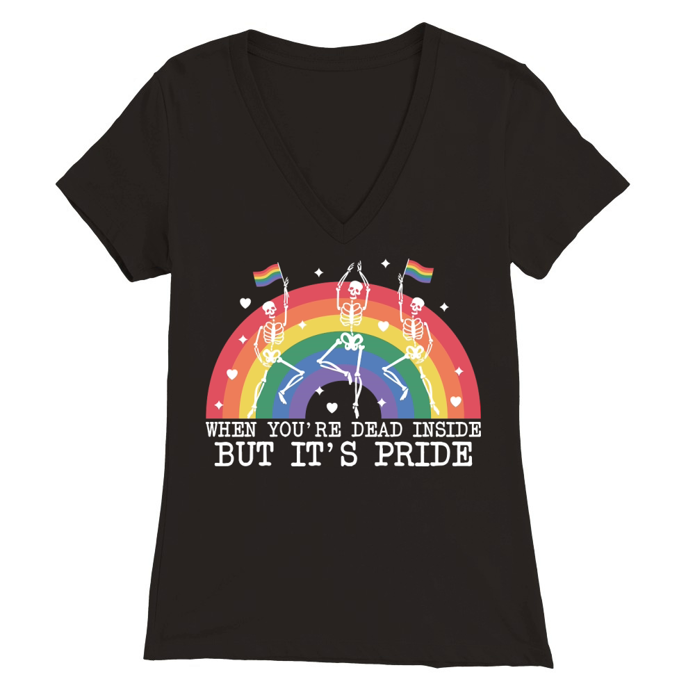 When yoyre dead inside but its pride Premium Womens V-Neck T-shirt
