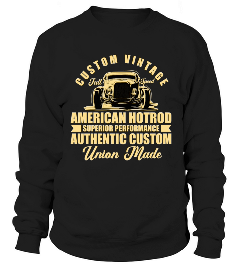 Custome Vintage Full Speed american hotrod car Sweatshirt Unisex