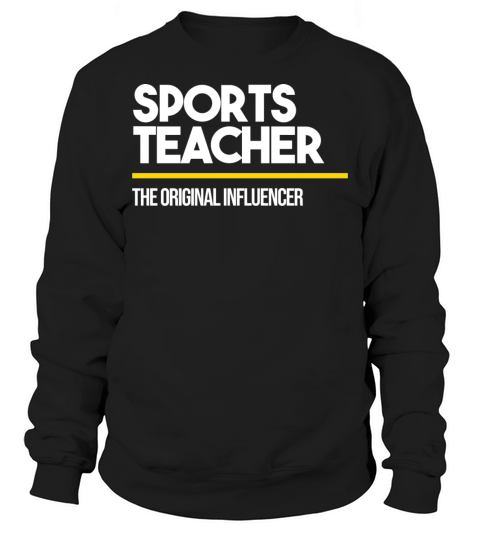Sports Teacher Original Influencer Middle High Sweatshirt Unisex