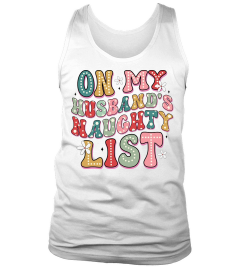 Christmas On my husband naughty list Tank Top Unisex
