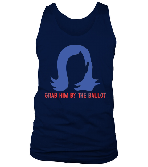 GRAB HIM BY THE BALLOT Tank Top Unisex