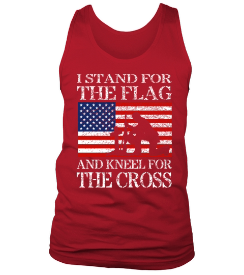 I Stand For The Flag And Kneel For The Cross Shirt Tank Top Unisex