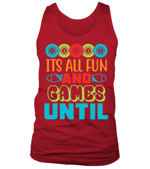 Its All Fun And Games Until 01 Tank Top Unisex