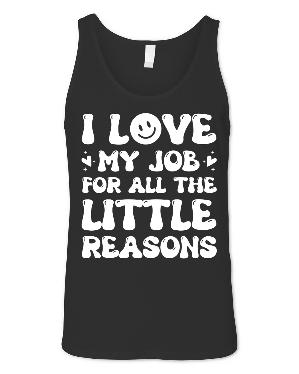 I Love My Job for All the Little Reasons Teacher (3) Unisex Jersey Tank