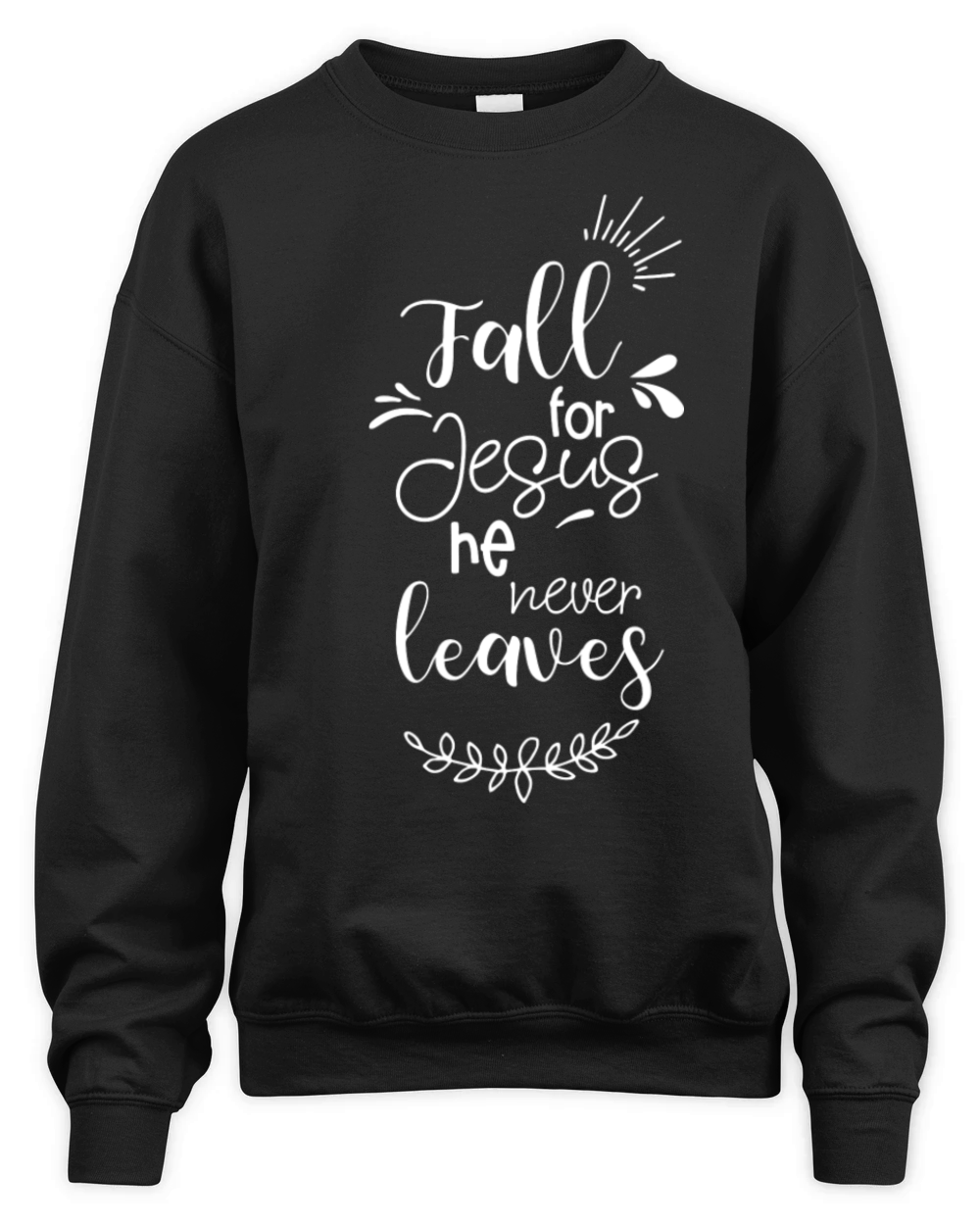 Fall For Jesus He Never Leaves Unisex Premium Crewneck Sweatshirt