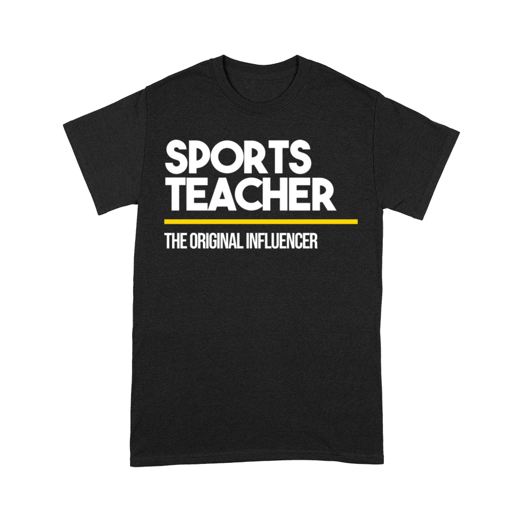 Sports Teacher Original Influencer Middle High Unisex T-Shirt