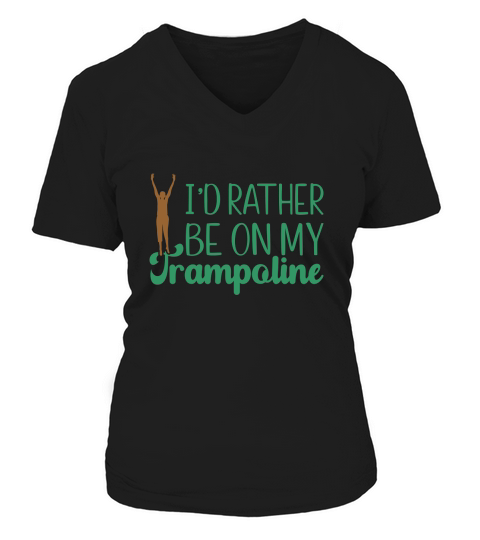 I,d Rather Be On My Trampoline V-neck T-Shirt Woman