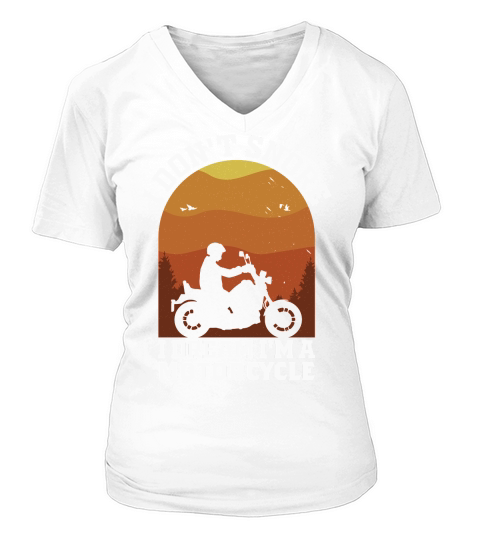 I Dont Snore I Dream Im A Motorcycle V-neck T-Shirt Woman