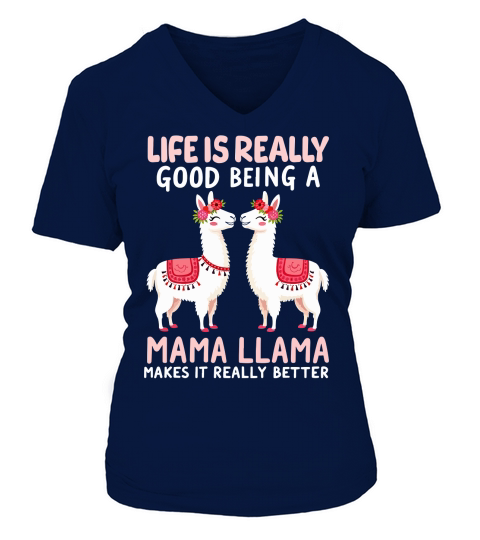 Life is really good being a mama llama V-neck T-Shirt Woman