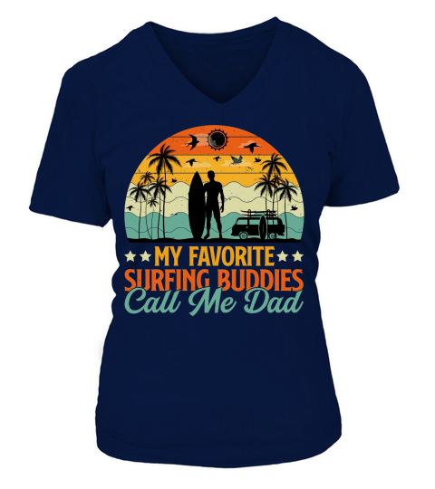 My Favorite Surfing Buddies Call Me Dad  (1) V-neck T-Shirt Woman