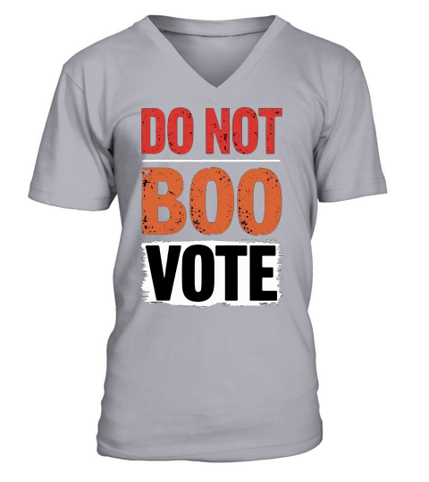 Do Not Boo Vote V-Neck T-shirt
