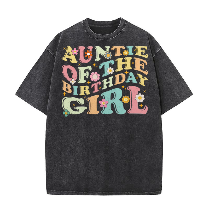 AUNTIE OF THE BIRTHDAY GIRL 1.01 Washed T-Shirt